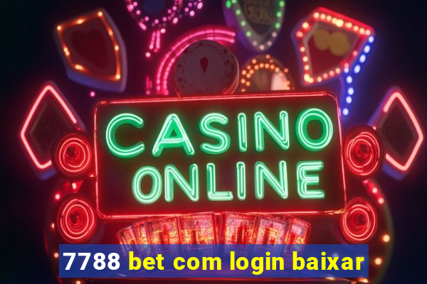 7788 bet com login baixar